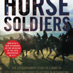DOWNLOAD EBOOK 📝 Horse Soldiers: The Extraordinary Story of a Band of US Soldiers Wh