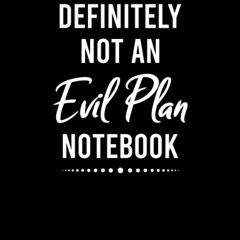 read definitely not an evil plan notebook: funny gag gift for coworkers, wo