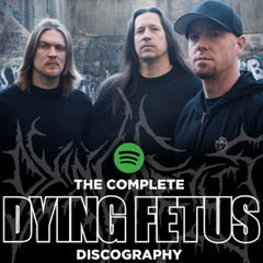 Dying Fetus | The Complete Discography