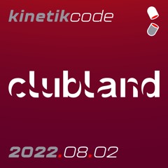 Clubland Vol 2022.8 - Part 2 - kinetikcode