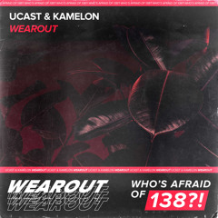 UCast & Kamelon - Wearout