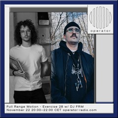 Full Range Motion w/ DJ FRM & MAASYM - 22nd November 2025