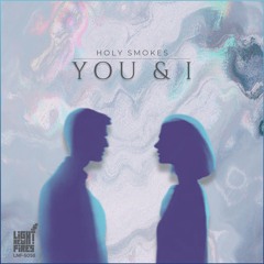 Holy Smokes- You & I