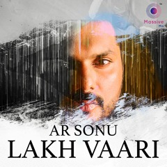 Lakh Vaari - AR Sonu