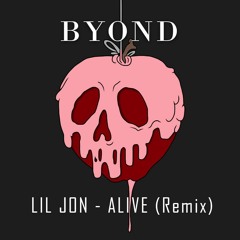 Lil Jon - Alive (BYOND Remix)