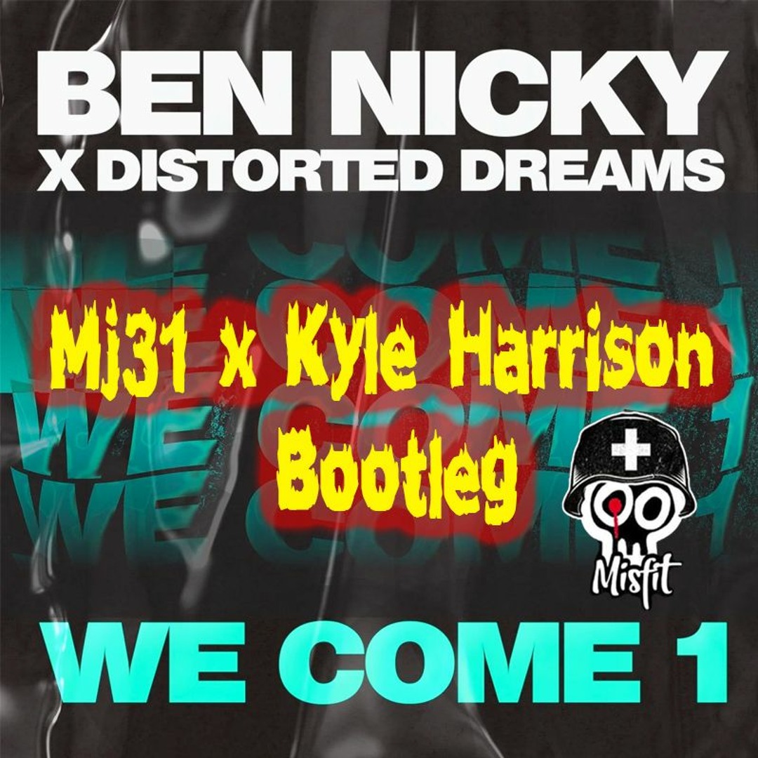Distorted Kyle Stream Ben Nicky x Distorted Dreams – We Come 1 (Mj31 x Kyle Harrison ...