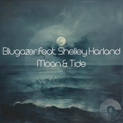Blugazer Feat. Shelley Harland - Moon & Tide (Original Mix)