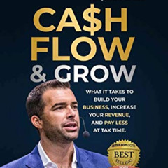 VIEW EPUB 🗃️ Cashflow & Grow: What it Takes to Build Your Business, Increase Your Re