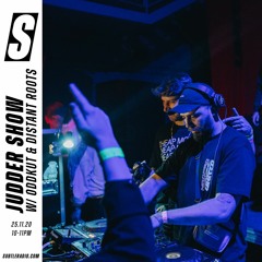 Judder Show w/ Oddkut & Distant Roots - Subtle - 25/11/20