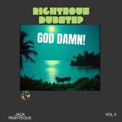 Deep Righteous Dub (God Damn Righteous) (SunoV4)