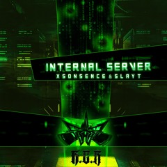 Xsonsence & Slayt - Internal Server (Original Mix)