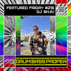 FEATURED FRIDAY #216 ***DJ SH.A.I