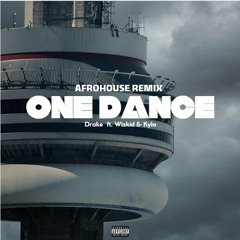 Drake ft. Wizkid & Kyla - One Dance (Afro House Edit)
