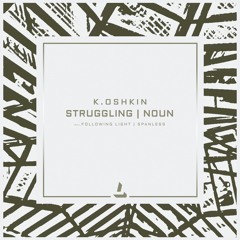 K.Oshkin & Spanless - Noun (Original Mix)[Preview]