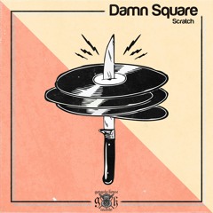Damn Square - Scratch (Original Mix)