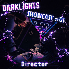 Darklights ShowCase #1 - DIRECTOR