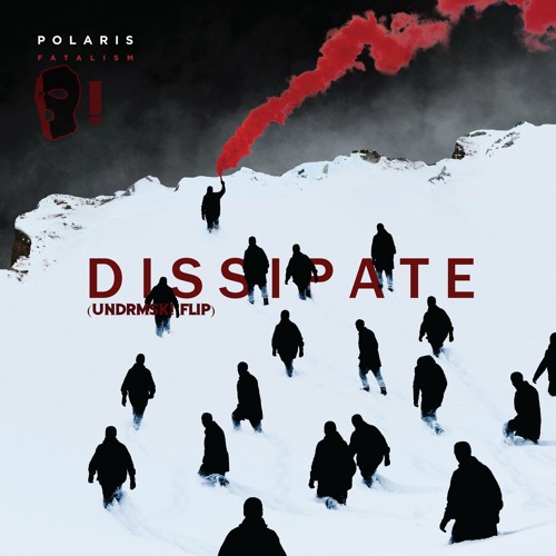 Polaris - Dissipate (undrmsk! flip)