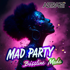 Mad Party Bassline Mada