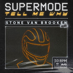 [FREE DL] Supermode - Tell Me Why (Stone Van Brooken Edit)