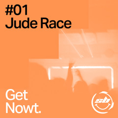 Jude Race - Get Nowt #01