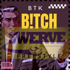 B!TCH SWERVE (lofi/rap/alt./freestyle)