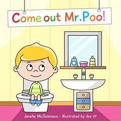 VIEW EBOOK 📘 Come Out Mr Poo!: Potty Training for Toddlers by  Janelle McGuinness &