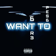 Want Too FT. Pe$60 (prod by. VENDETTA)