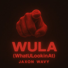 WULA - Jaxon Wavy (FREE DL)