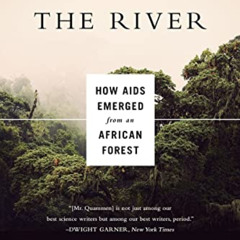 View EBOOK 💕 The Chimp and the River: How AIDS Emerged from an African Forest by  Da