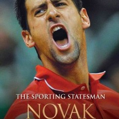 Read PDF EBOOK EPUB KINDLE The Sporting Statesman - Novak Djokovic and the Rise of Serbia by  Chris