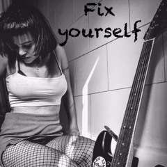 Fix yourself
