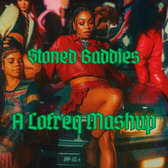 Stoned Baddies Mashup - Sadboi x Alyness