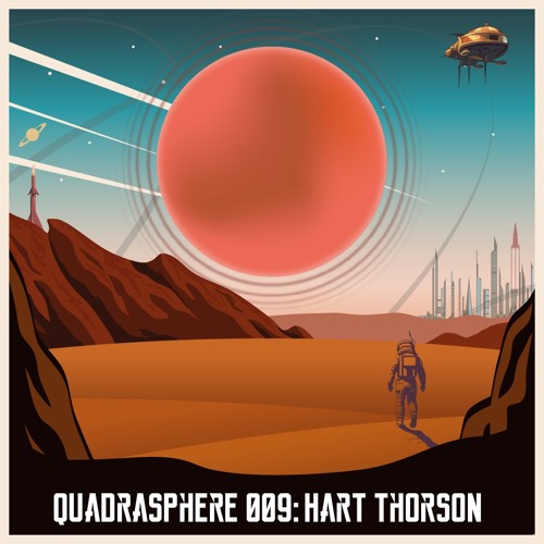 The Quadrasphere 009 - Hart Thorson