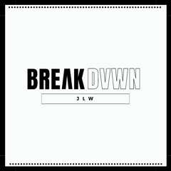BreakDown - JLW