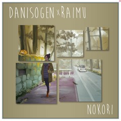 Nokori - DaniSogen & Raimu