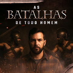 As batalhas de todo homem | Wagner Fonseca - AULA 03