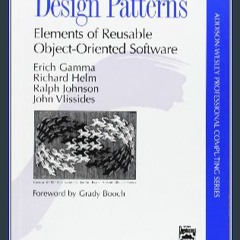 Read$$ ⚡ Design Patterns: Elements of Reusable Object-Oriented Software [EBOOK PDF]