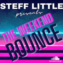 The Weekend Bounce Ep002 Steff Little & Jordan Irwin