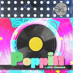 Poppin' (feat. Big Freedia)