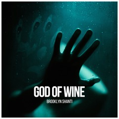 Brooklyn Shanti - "God of Wine"