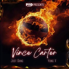 JUST BANG (feat. Yung X) - Vince Carter