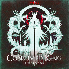 BLKDRVGON - THE CONSUMED KING (CHILD OF DRVGONS)