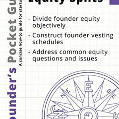 [Access] KINDLE ✓ Founder’s Pocket Guide: Founder Equity Splits by  Stephen R. Poland