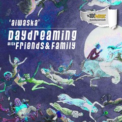 daydreaming with Aiwaska (18-03-2022)
