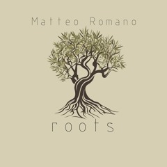Roots -Matteo Romano