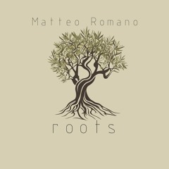 Roots -Matteo Romano (radici ca tieni edit) [Free download] Extended mix