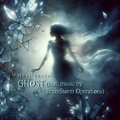 Ghost (with music by BrainStorm Operations) [Ambient Depth Mix]