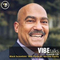 VIBEtalks - In Conversation: Dr. Akwatu Khenti (Black Scientists' Task Force on Vaccine Equity)