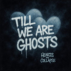 Till We Are Ghosts