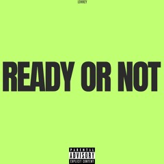 Ready Or Not